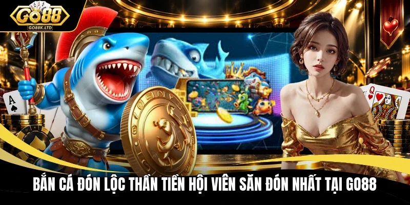 Bắn cá đón lộc thần tiền