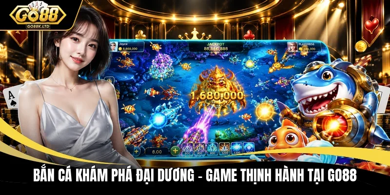 Bắn cá khám phá đại dương
