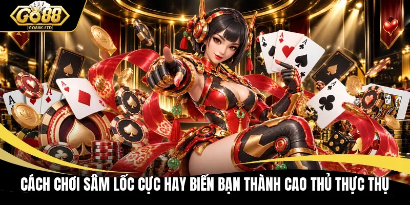 cách chơi Sâm lốc