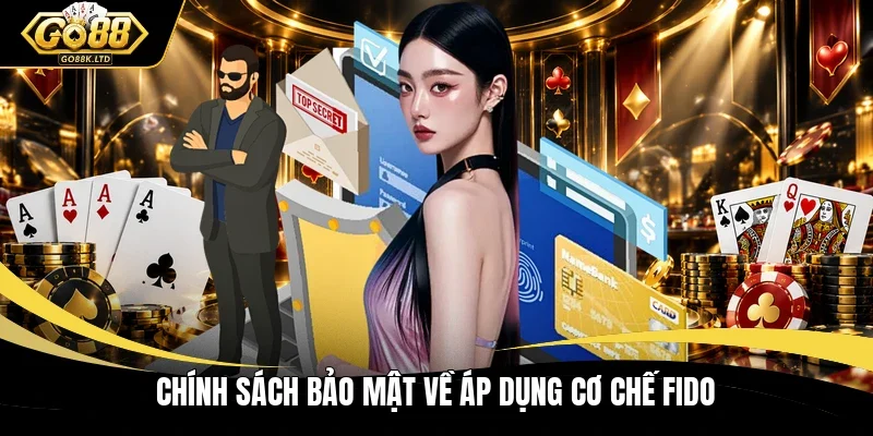 Chính sách bảo mật về áp dụng cơ chế FIDO