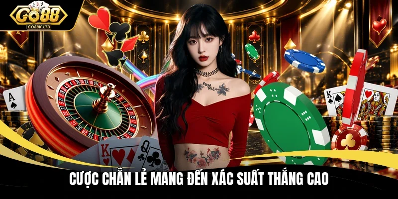 Cược chẵn lẻ mang đến xác suất thắng cao