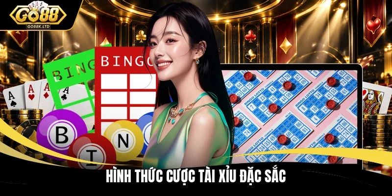 Hình thức cược tài xỉu đặc sắc