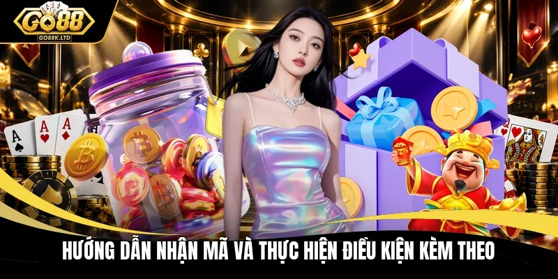 Hướng dẫn nhận mã và thực hiện điều kiện kèm theo
