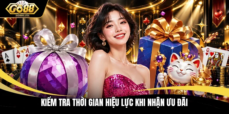 Kiểm tra thời gian hiệu lực khi nhận ưu đãi