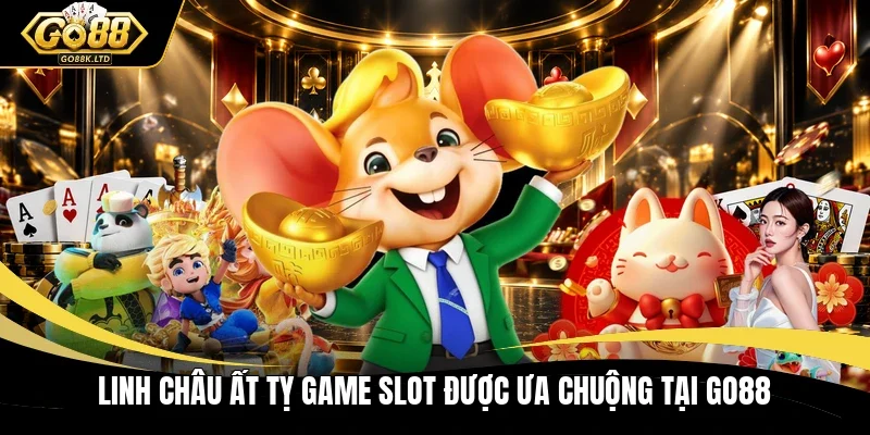 Linh châu Ất Tỵ game slot được ưa chuộng tại GO88 