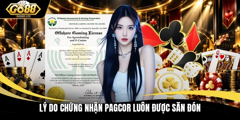 Lý do chứng nhận PAGCOR luôn được săn đón