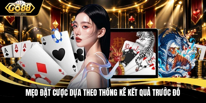 Mẹo đặt cược dựa theo thống kê kết quả trước đó