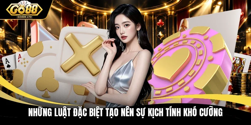 Những luật đặc biệt tạo nên sự kịch tính khó cưỡng