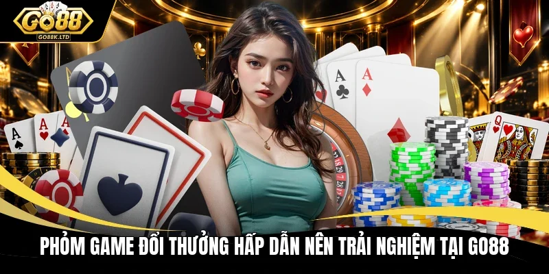 Phỏm game đổi thưởng hấp dẫn nên trải nghiệm tại GO88 