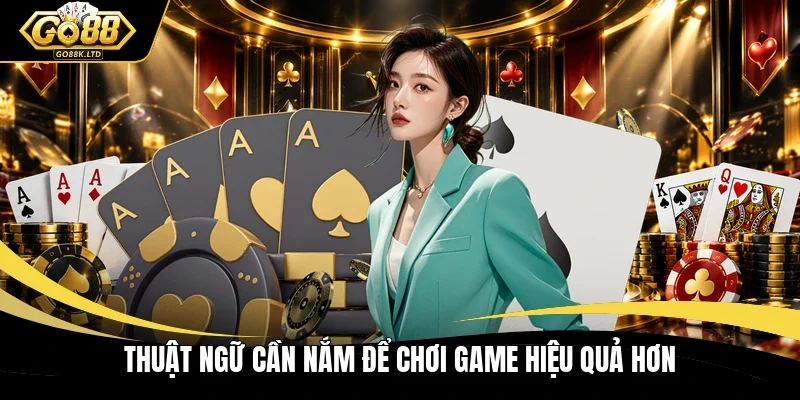 Thuật ngữ cần nắm để chơi game hiệu quả hơn 