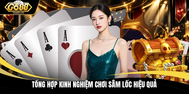Tổng hợp kinh nghiệm chơi Sâm lốc hiệu quả 