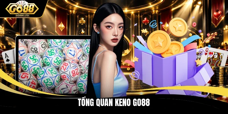 Tổng quan keno Go88